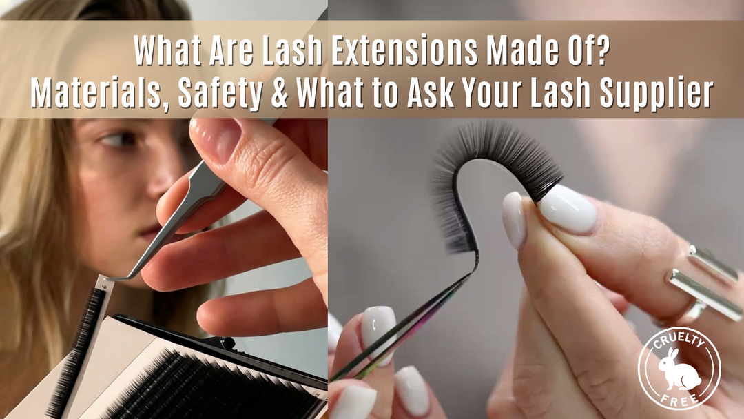 What Are Lash Extensions Made Of? Materials, Safety & What to Ask Your Lash Supplier