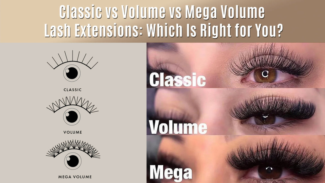 Classic vs Volume vs Mega Volume Lash Extensions: Which Is Right for You?