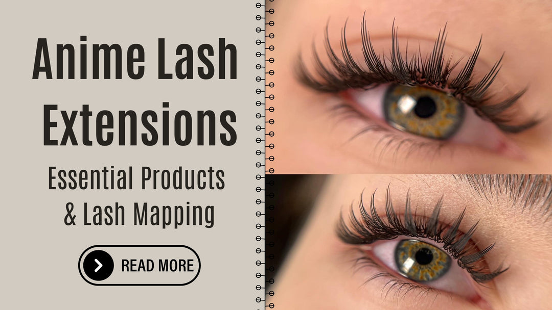 Anime Lash Extensions: Essential Products & Lash Mapping