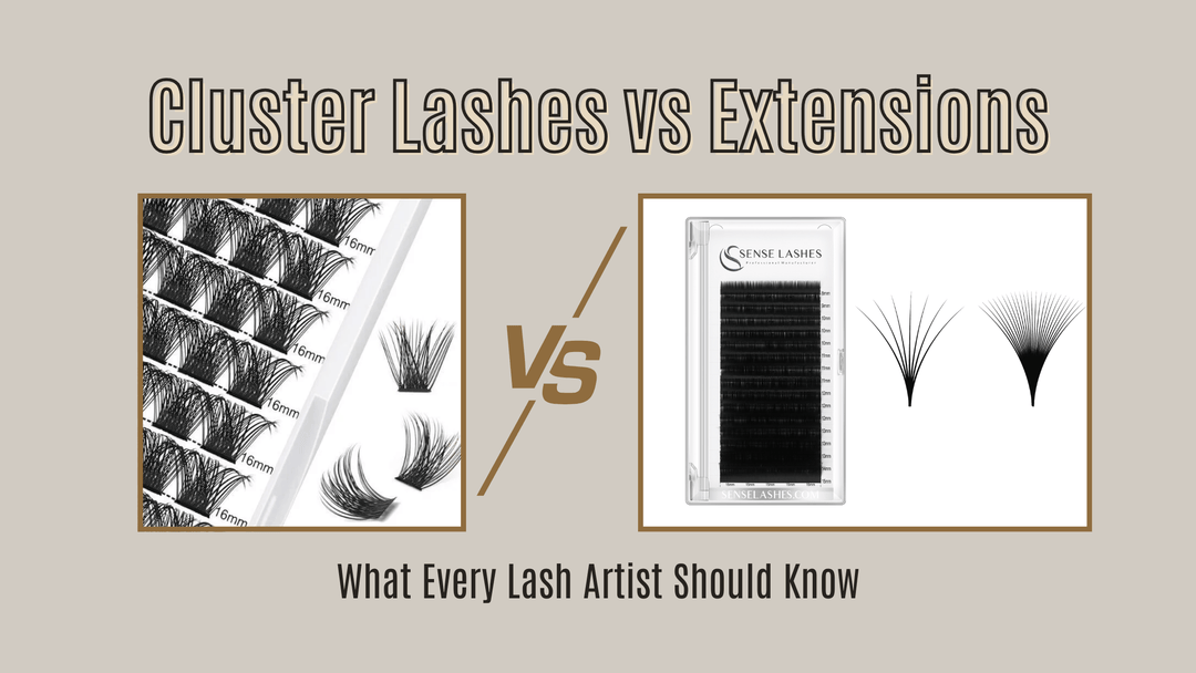 Cluster Lashes vs Extensions: What Every Lash Artist Should Know