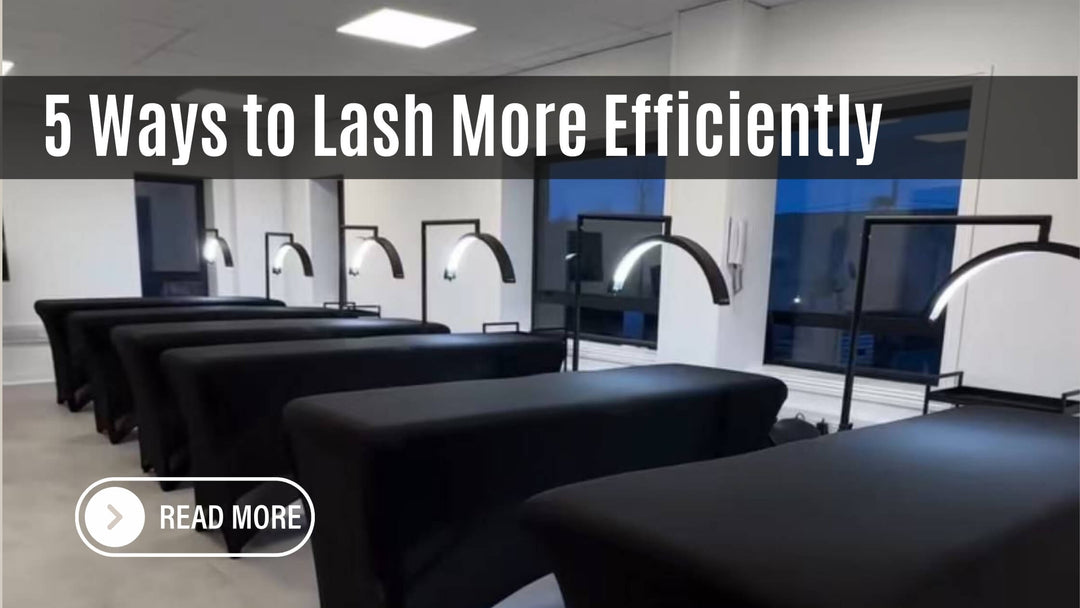 5 Ways to Lash More Efficiently Without Sacrificing Quality