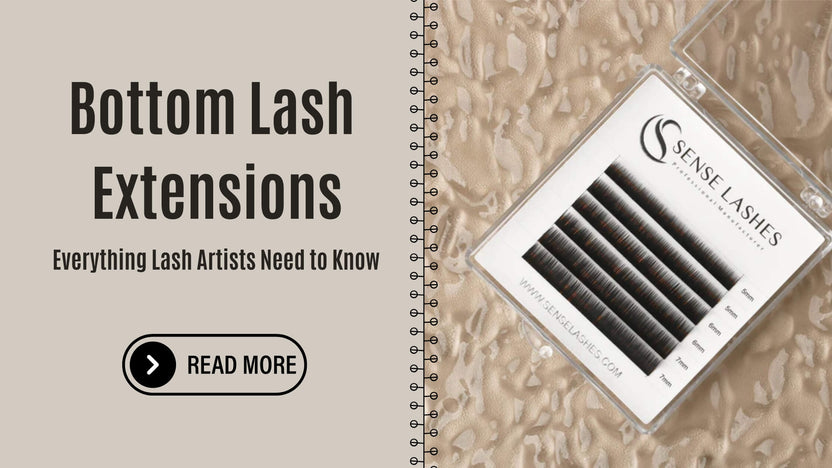 Bottom Lash Extensions: Everything Lash Artists Need to Know – SENSELASHES