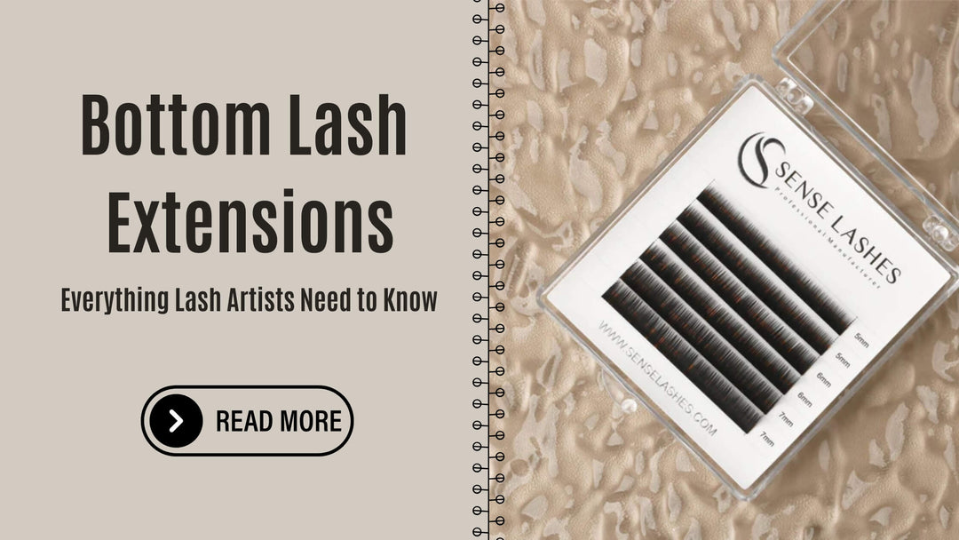 Bottom Lash Extensions: Everything Lash Artists Need to Know