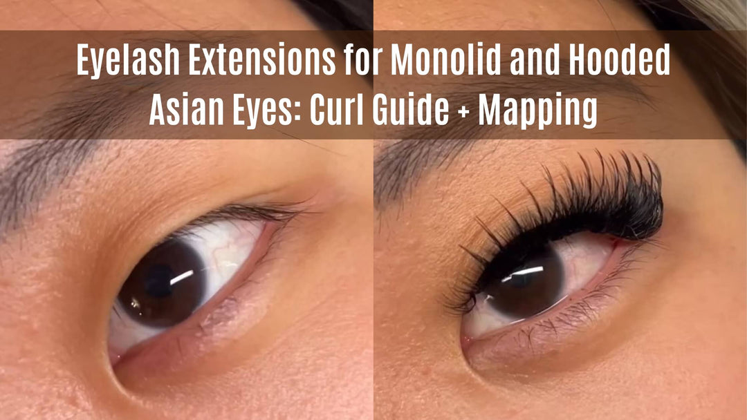 Eyelash Extensions for Monolid and Hooded Asian Eyes: Curl Guide + Mapping